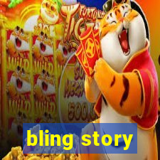 bling story